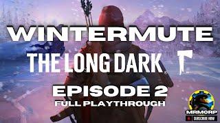 The Long Dark Wintermute Episode 2 Full Playthrough