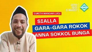 CURITA MANDAR - SIALLA GARA GARA SOKKOL BUNGA ANNA ROKOK