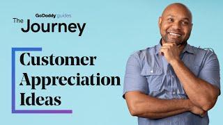 Customer Appreciation Ideas for Your Business | The Journey