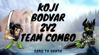 Koji & Bodvar 2v2 team combo zero to death - Twice!