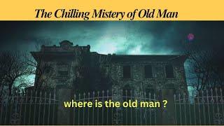 The Mistery of Old House | The Secret of House | The Chilling Mistery of House