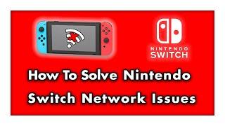 How To Fix Nintendo Switch Network Connection Problems  - Switch Won't Connect To WiFi - 6 Tips!