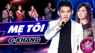 CẢM ĐỘNG RƠI NƯỚC MẮT Khi Nghe CẬU BÉ ĐẶC BIỆT Này Hát Về MẸ | G KHANG The Nail Voice - Mẹ Tôi