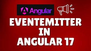How to use EventEmitter in Angular 17?