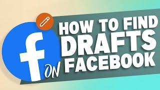 How to find drafts on Facebook 2021