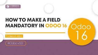 How to Make a Field Mandatory in Odoo 16 | Odoo 16 Development Tutorials