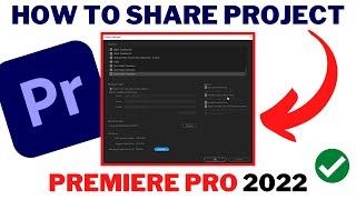 How To SHARE PROJECT File In Premiere Pro 2022 | COLLECT FILES & Share PROJECT In Premiere Pro Easy!