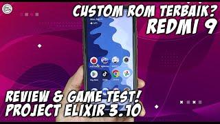 Review & Game Test Custom Rom PROJECT ELIXIR 3.10 Redmi 9 - MOST AWESOME CUSTOM ROM ON REDMI 9?