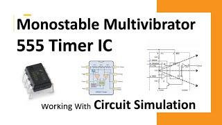 Monostable Multivibrator Using 555 Timer IC working with Circuit Simulation