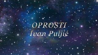 Ivan Puljić - Oprosti