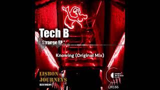 Tech B -  Knowing (Original Mix)