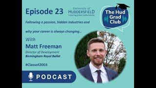 The Hud Grad Club: Episode 23 – Following a passion and why your career is always changing...