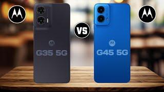 Moto G35 5G Vs Moto G45 5G  Full Comparison