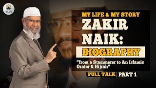 ZAKIR NAIK BIOGRAPHY : MY LIFE AND MY STORY "from a Stammerer to An Islamic Orator & Hijrah"