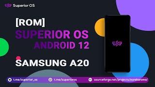 [ROM] SuperiorOS - Twelve - UNOFFICIAL | Android 12 on Samsung Galaxy A20