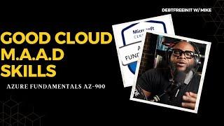 Good Cloud, M.A.A.D Skills: Azure Fundamentals AZ-900