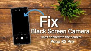 How to Fix Poco X3 Pro Black Screen Camera Error | Fix can't connect to the camera in Poco X3 Pro