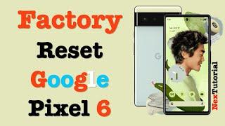 How to Factory Reset Google Pixel 6 | Hard Reset Google Pixel | NexTutorial