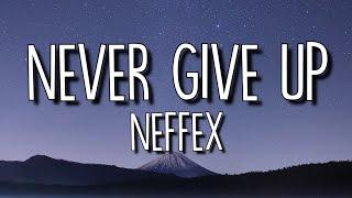 NEFFEX - Never Give Up (Lyrics/Lyric Video)