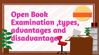 open Book Examination | types, advantages and disadvantages | Assessment of learning