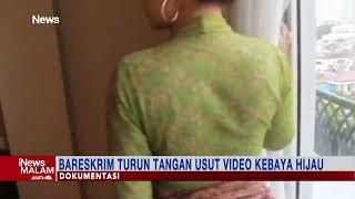 Bareskrim Turun Tangan Usut Video Viral Wanita Kebaya Hijau #iNewsMalam 24/12