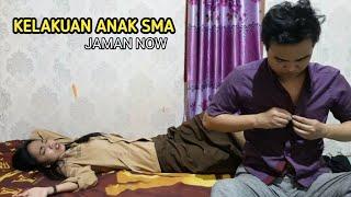 KELAKUAN ANAK SMA || JAMAN NOW