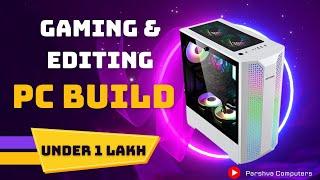 PC Build Under 1 Lakh Rupees for Gaming & Video Editing!! Parshva Computers