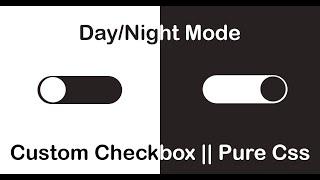 Custom Checkbox Button || Day/Night Mode With Pure Css