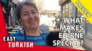 What makes Edirne special? (Trailer) | Easy Turkish 23