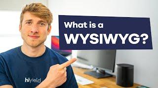 What is a WYSIWYG? | Your questions answered | Hiyield