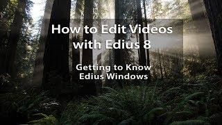 Edius 8 Tutorials - Lesson 2: Getting to Know Edius Windows