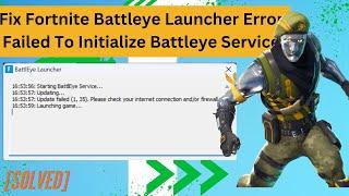 How To Fix Fortnite Battleye Launcher Error Failed To Initialize Battleye Service