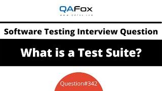 What is a Test Suite? (Software Testing Interview Question #342)