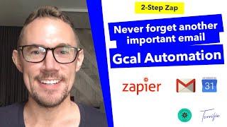 Never Forget Another Important Email - Gmail to Google Calendar Zapier - Terrific Tutorial