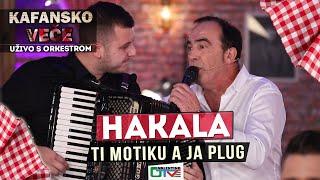 HAKALA - TI MOTIKU A JA PLUG | 2021 | UZIVO | OTV VALENTINO