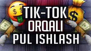 Tik-tok orqali internetda pul ishlashj