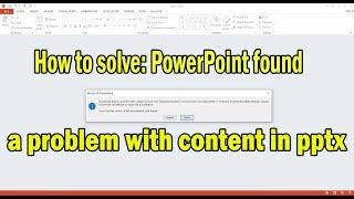 How to solve : PowerPoint found a problem with content in pptx Update 2022 (100% Working)