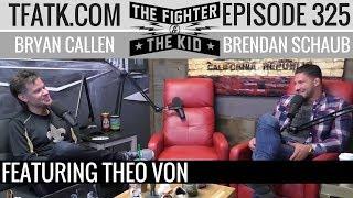 The Fighter and The Kid - Episode 325: Theo Von