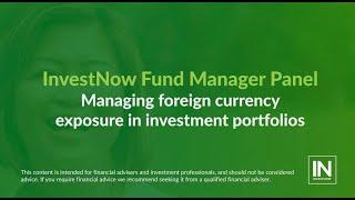 InvestNow Fund Manager Panel Discussion -  Managing Foreign Currency Exposure