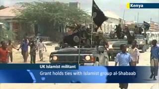 UK Islamist faces Kenya terror charges: British citizen Jermaine Grant accused of Somali jihad links