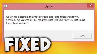How To Fix Uplay Has Detected An Unrecoverable Error And Must Shut Down Error - Crash Dump Created