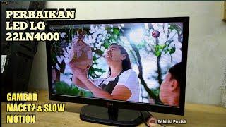 tv led lg 22LN4000 gambar macet macet atau slow motion