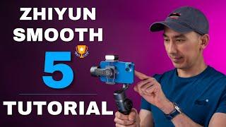 ZHIYUN SMOOTH 5 and 5S TUTORIAL: Easy Guide to Setup and How to Use Features