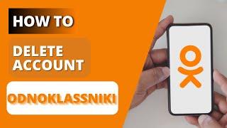 How to Delete your Odnoklassniki Account | Close Account OK.ru Account