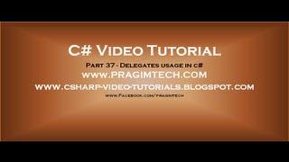 Part 37 - C# Tutorial - Delegates usage in c#.avi