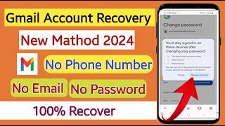 How to Recover Gmail Account without Phone Number and Recovery Email 2024 || Gmail Account Recovery