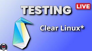  Clear Linux* first time install and review