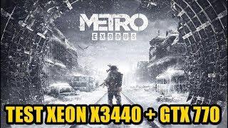 Test Metro  Exodus Xeon X3440 + GTX 770