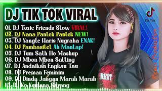 DJ TIKTOK TERBARU 2021 - DJ TOXIC FRIENDS FULL BASS SLOW REMIX VIRAL TIKTOK TERBARU 2021