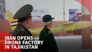 Iran opens drone factory in Tajikistan